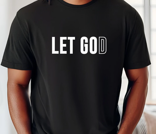 Let Go, Let God Tshirt