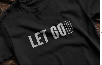 Let Go, Let God Tshirt